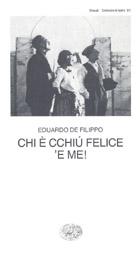 Chi_E`_Cchiu`_Felice_`e`_Me!_-De_Filippo_Eduardo